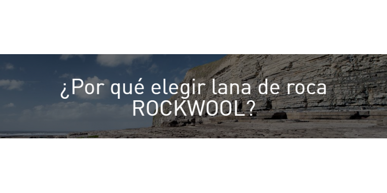 LAS VENTAJAS DE LA LANA DE ROCA DE ROCKWOOL